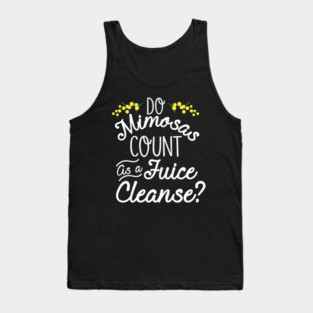 Do Mimosas Count As A Juice Cleanse Tank Top