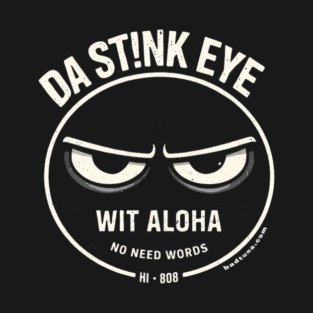 Stink Eye - Only in Hawaii T-Shirt