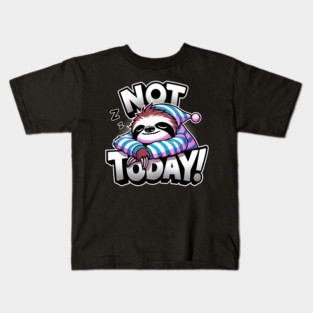 Funny Lazy Sloth sleeping - Not Today - Procrastinator Sayings Kids T-Shirt