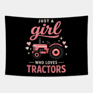 Just A Girl Who Loves Tractors Farming Farm Girl Woman Farmer Tapestry