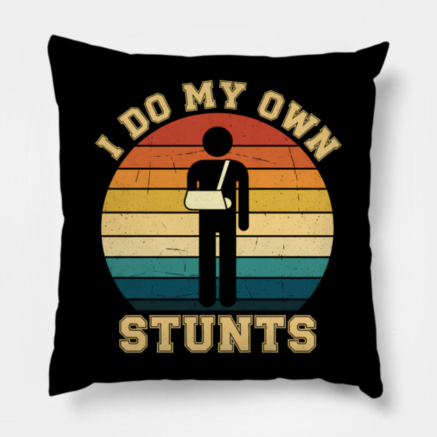 I DO MY OWN STUNTS Pillow by aziz's Store 13