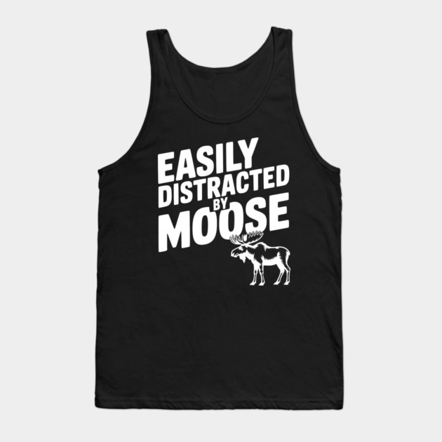 Easily Distracted by Moose Tank Top by Frank Ring
