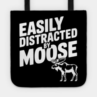 Easily Distracted by Moose Tote
