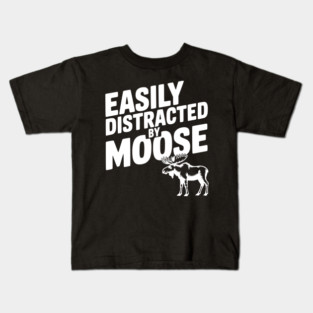 Easily Distracted by Moose Kids T-Shirt