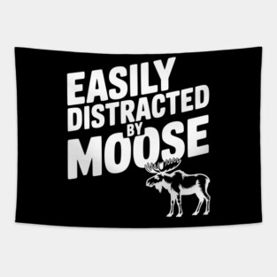 Easily Distracted by Moose Tapestry