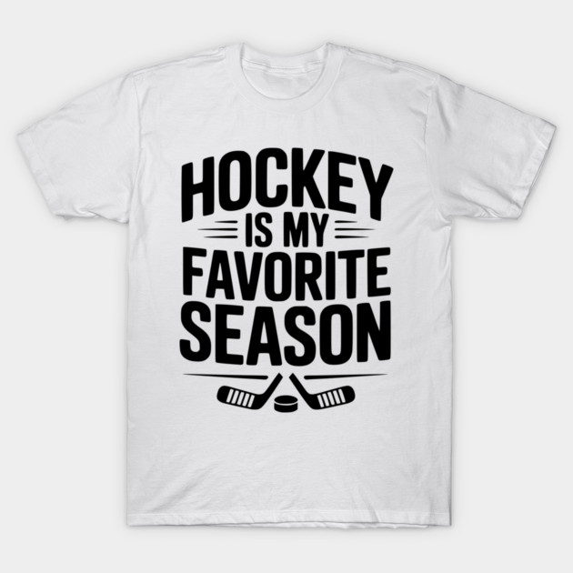 Hockey is my Favorite Season T-Shirt by Frank Ring