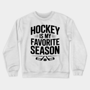Hockey is my Favorite Season Crewneck Sweatshirt