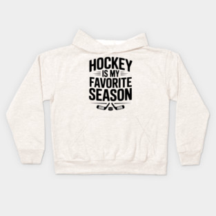Hockey is my Favorite Season Kids Hoodie