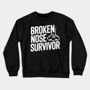 Broken Nose Survivor Crewneck Sweatshirt