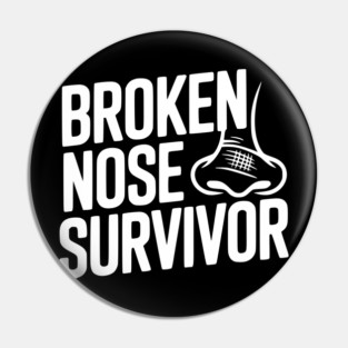 Broken Nose Survivor Pin
