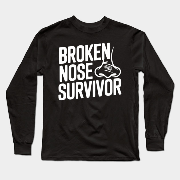 Broken Nose Survivor Long Sleeve T-Shirt by Frank Ring