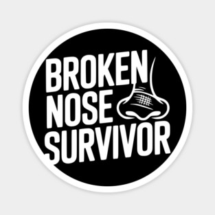 Broken Nose Survivor Magnet