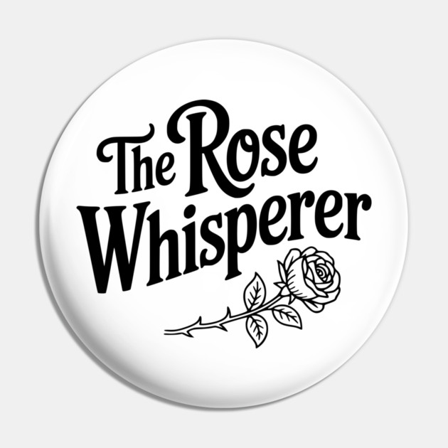 The Rose Whisperer Pin by Frank Ring