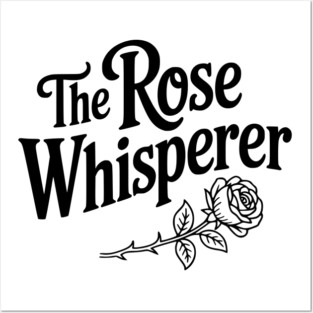The Rose Whisperer Posters and Art