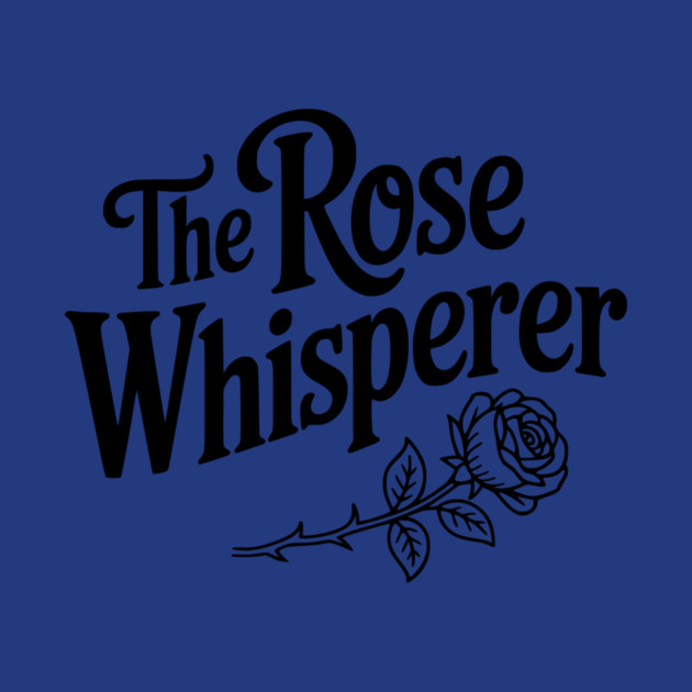 The Rose Whisperer by Frank Ring