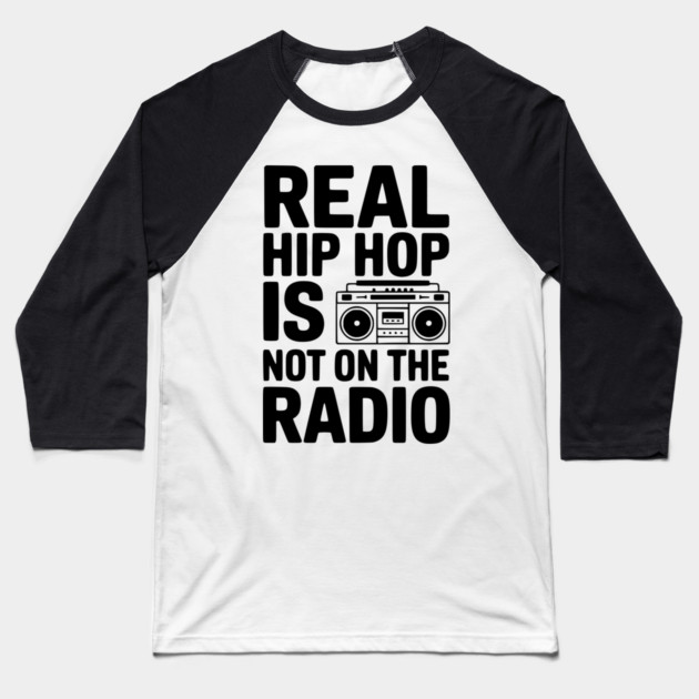 Real Hip Hop Is Not On The Radio Baseball T-Shirt by Frank Ring