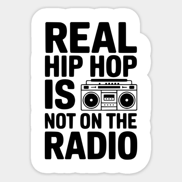 Real Hip Hop Is Not On The Radio Sticker by Frank Ring