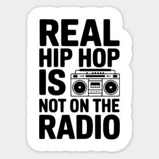 Real Hip Hop Is Not On The Radio Magnet