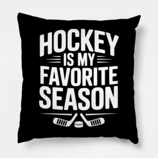 Hockey is my Favorite Season Pillow