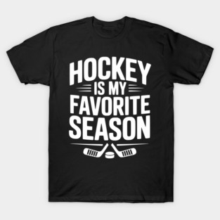 Hockey is my Favorite Season T-Shirt