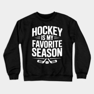 Hockey is my Favorite Season Crewneck Sweatshirt