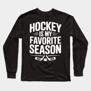 Hockey is my Favorite Season Long Sleeve T-Shirt