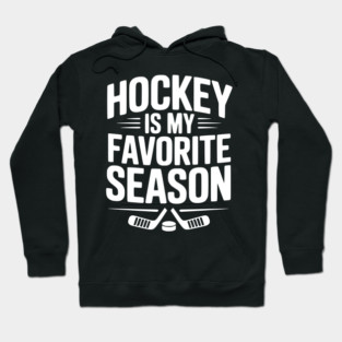 Hockey is my Favorite Season Hoodie
