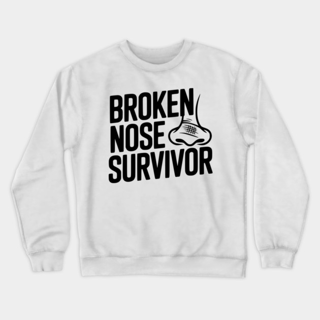 Broken Nose Survivor Crewneck Sweatshirt by Frank Ring