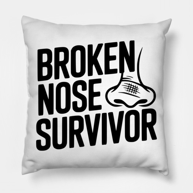 Broken Nose Survivor Pillow by Frank Ring