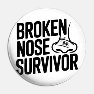 Broken Nose Survivor Pin