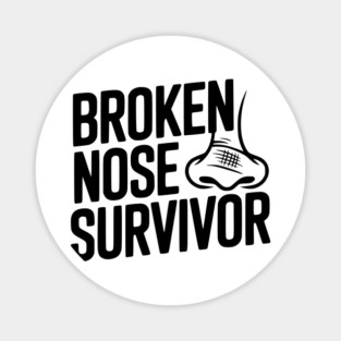 Broken Nose Survivor Magnet