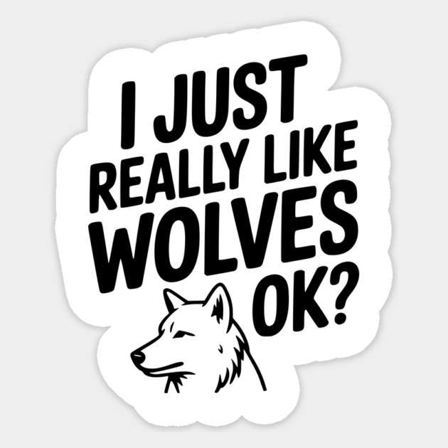 I Just Really Like Wolves Ok? Magnet by Frank Ring