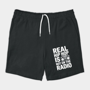 Real Hip Hop Is Not On The Radio Shorts