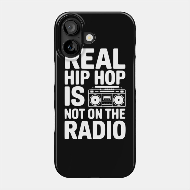 Real Hip Hop Is Not On The Radio Phone Case by Frank Ring