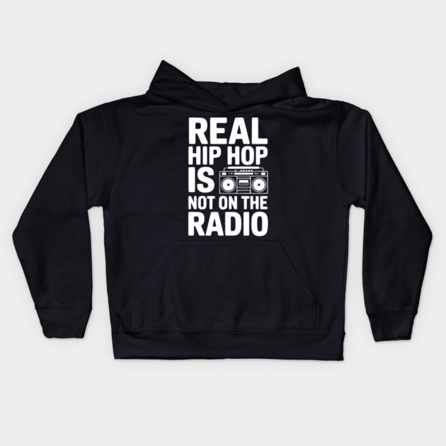 Real Hip Hop Is Not On The Radio Kids Hoodie by Frank Ring