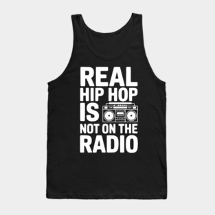 Real Hip Hop Is Not On The Radio Tank Top