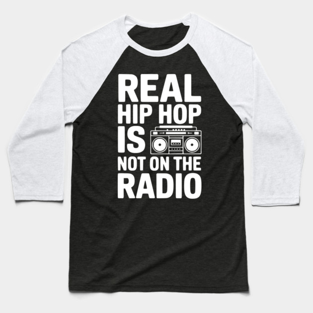 Real Hip Hop Is Not On The Radio Baseball T-Shirt by Frank Ring