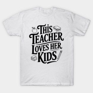 This Teacher Loves Her Kids T-Shirt