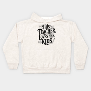 This Teacher Loves Her Kids Kids Hoodie