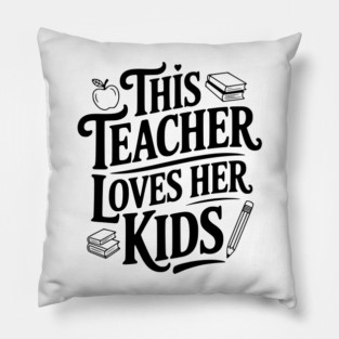 This Teacher Loves Her Kids Pillow