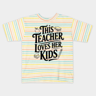 This Teacher Loves Her Kids Kids T-Shirt