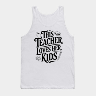 This Teacher Loves Her Kids Tank Top