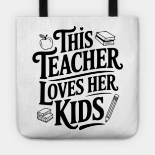 This Teacher Loves Her Kids Tote