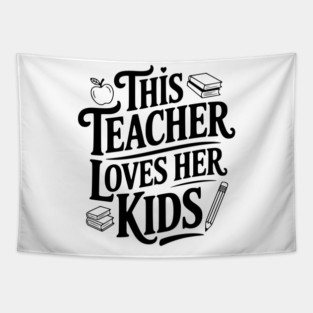 This Teacher Loves Her Kids Tapestry