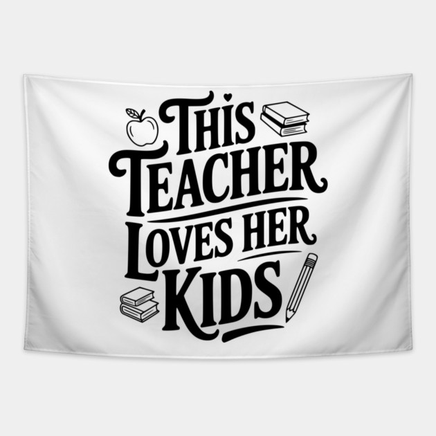 This Teacher Loves Her Kids Tapestry by Frank Ring