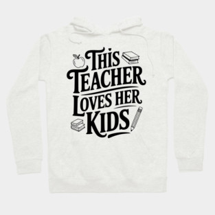 This Teacher Loves Her Kids Hoodie