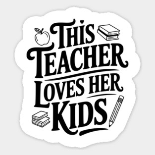 This Teacher Loves Her Kids Sticker