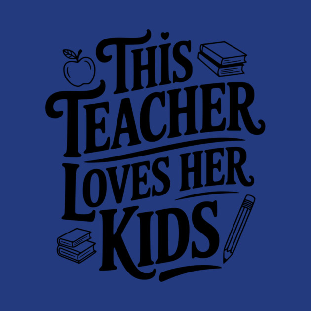This Teacher Loves Her Kids by Frank Ring