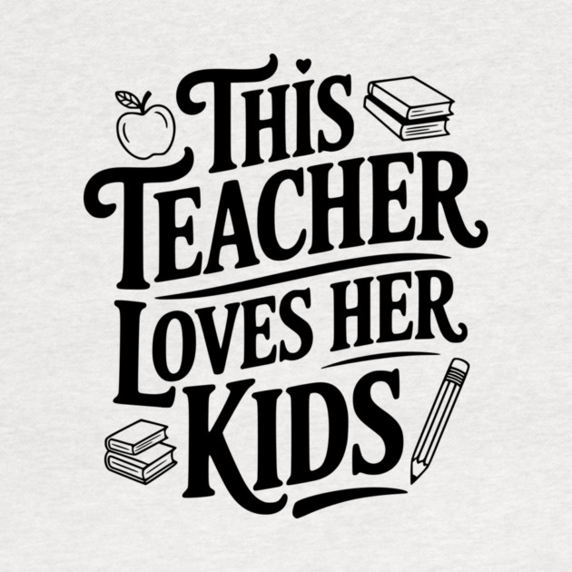 This Teacher Loves Her Kids by Frank Ring