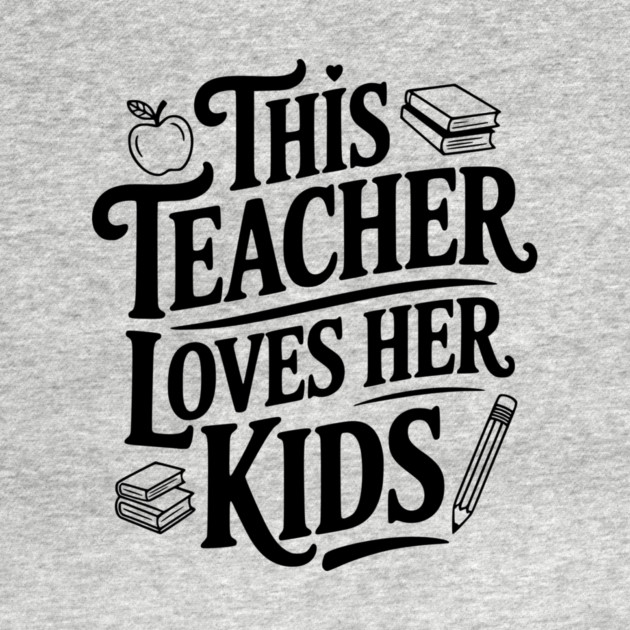This Teacher Loves Her Kids by Frank Ring
